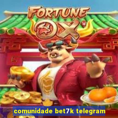 comunidade bet7k telegram